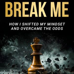 Can't Break Me by Kevin KAYR Robinson (Amazon Kindle)