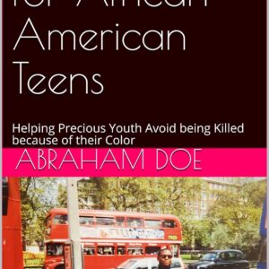 Survival Tips for African American Teens: by Abraham Doe ( (Amazon Kindle)