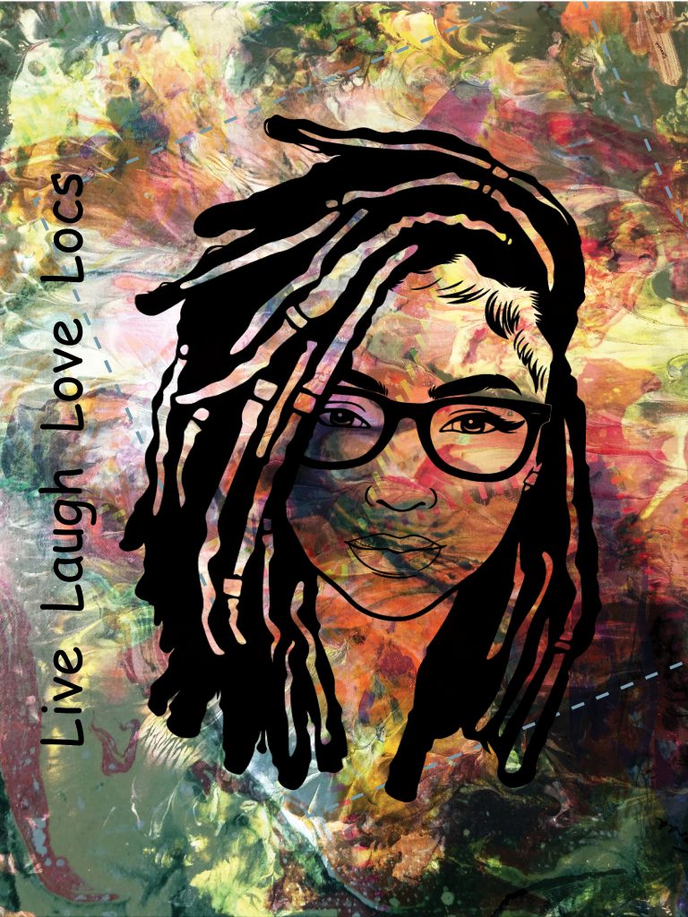 Live Laugh Love Locs